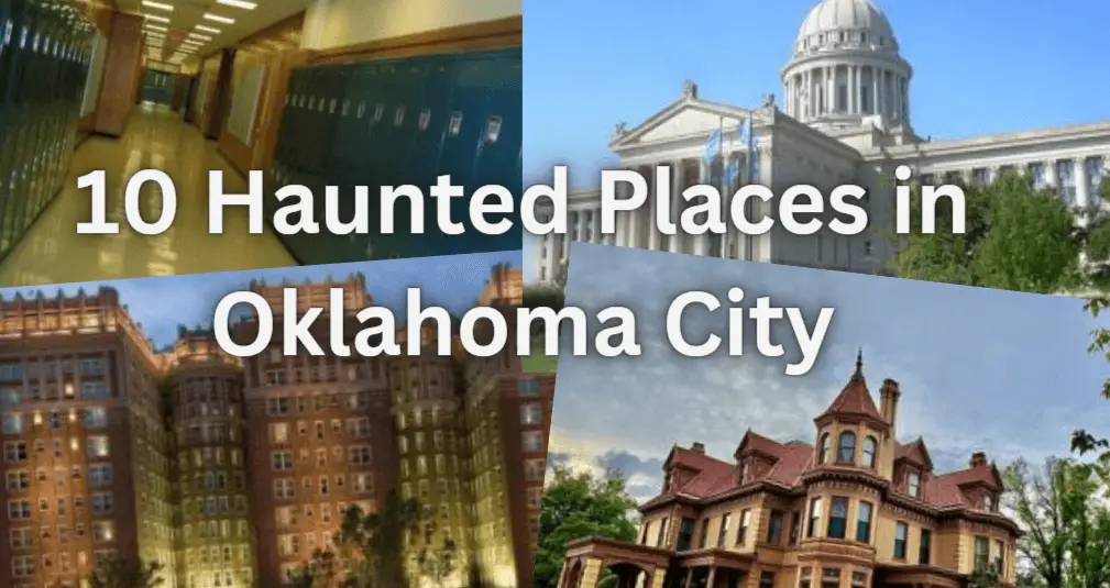 10 haunted places cover for blog post. background image contains the okc capitol, the skirvin, overholser mansion, and a school hallway