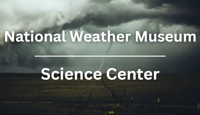 national weather museum and science center words with tornado in the background