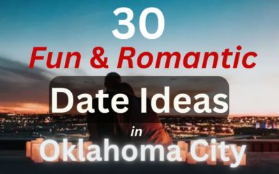 30 Fun & Romantic Date Ideas in Oklahoma City